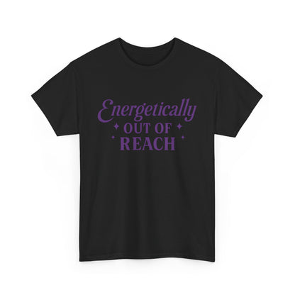 Energetically Out of Reach Unisex T-Shirt – Retro Vintage Graphic Tee, Spiritual Pin Up Shirt, Aesthetic Cosmic Vibes Top - Madame Soulière