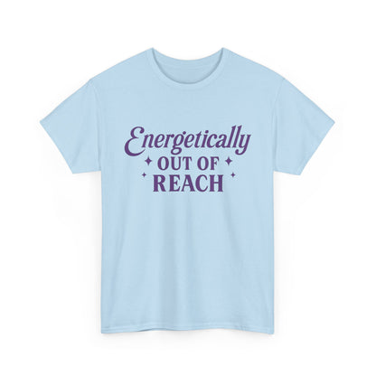 Energetically Out of Reach Unisex T-Shirt – Retro Vintage Graphic Tee, Spiritual Pin Up Shirt, Aesthetic Cosmic Vibes Top - Madame Soulière