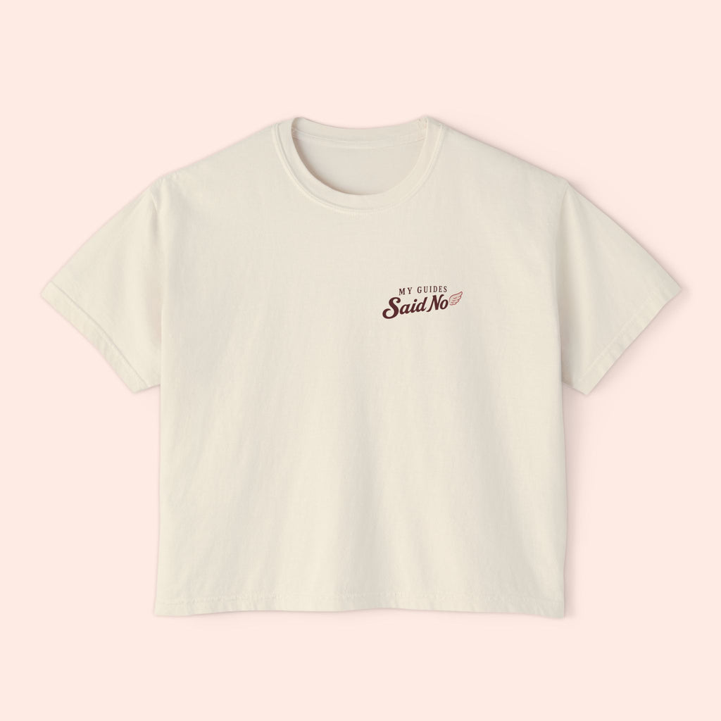 My Guides Said No - Spiritual Retro Boxy Tee