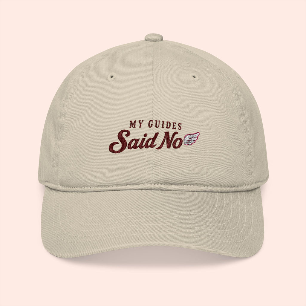 Embroidered 'My Guides Said No' Organic Baseball Cap
