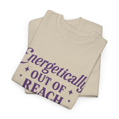 Energetically Out of Reach Unisex T-Shirt – Retro Vintage Graphic Tee, Spiritual Pin Up Shirt, Aesthetic Cosmic Vibes Top - Madame Soulière