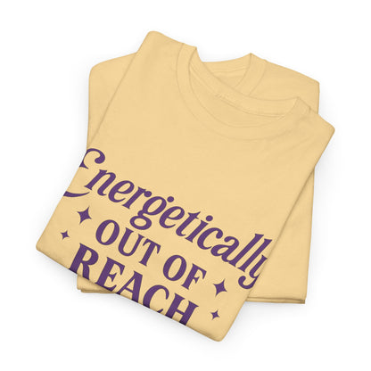 Energetically Out of Reach Unisex T-Shirt – Retro Vintage Graphic Tee, Spiritual Pin Up Shirt, Aesthetic Cosmic Vibes Top - Madame Soulière
