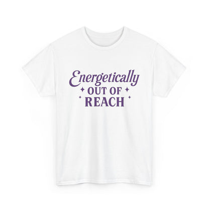 Energetically Out of Reach Unisex T-Shirt – Retro Vintage Graphic Tee, Spiritual Pin Up Shirt, Aesthetic Cosmic Vibes Top - Madame Soulière