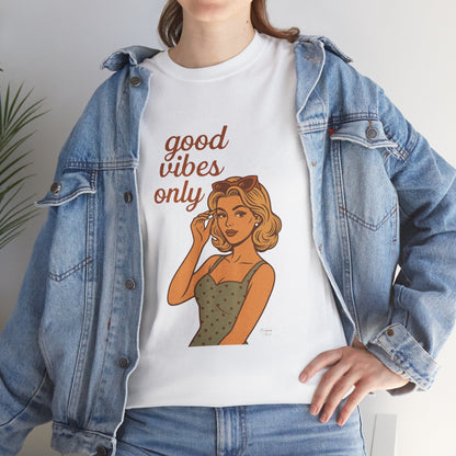 Retro Graphic Unisex T-Shirt – Good Vibes Only Vintage Pin Up Tee, 50s Inspired Feminine Empowerment Top, Spiritual Positive Energy Shirt - Madame Soulière