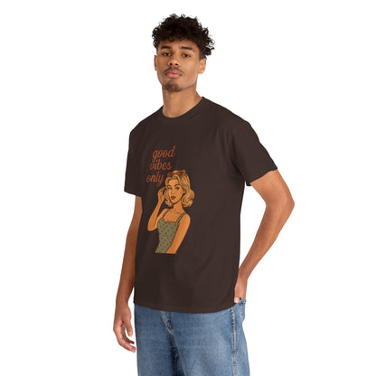 Retro Graphic Unisex T-Shirt – Good Vibes Only Vintage Pin Up Tee, 50s Inspired Feminine Empowerment Top, Spiritual Positive Energy Shirt - Madame Soulière